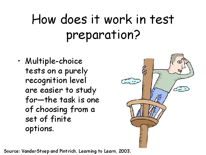 How does it work in test preparation? • Multiple-choice tests on a purely recognition