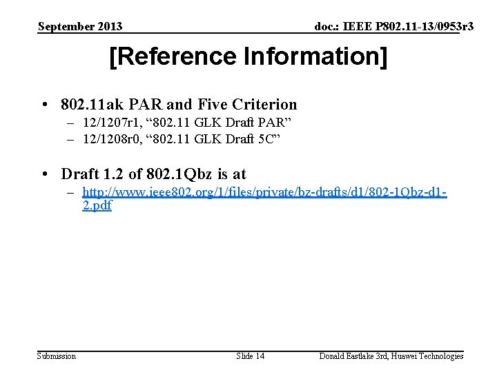 September 2013 doc. : IEEE P 802. 11 -13/0953 r 3 [Reference Information] •