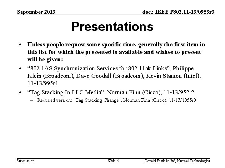 September 2013 doc. : IEEE P 802. 11 -13/0953 r 3 Presentations • Unless