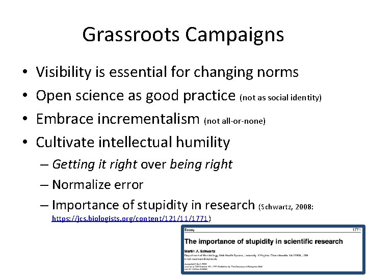 Grassroots Campaigns • • Visibility is essential for changing norms Open science as good