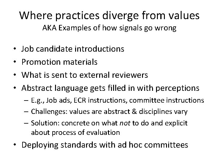 Where practices diverge from values AKA Examples of how signals go wrong • •