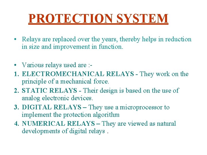 PROTECTION SYSTEM • Relays are replaced over the years, thereby helps in reduction in