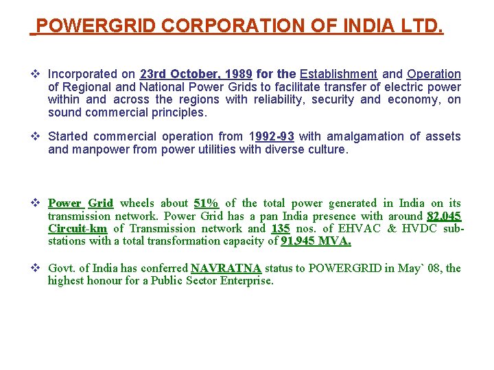 POWERGRID CORPORATION OF INDIA LTD. Incorporated on 23 rd October, 1989 for the Establishment