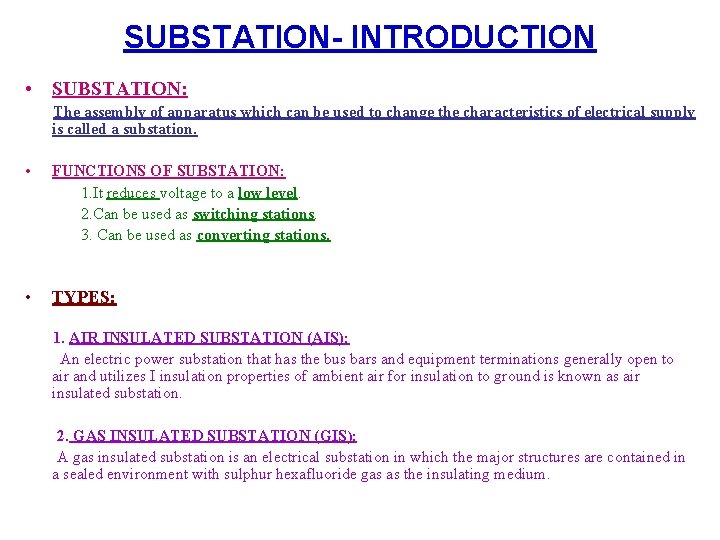 SUBSTATION- INTRODUCTION • SUBSTATION: The assembly of apparatus which can be used to change