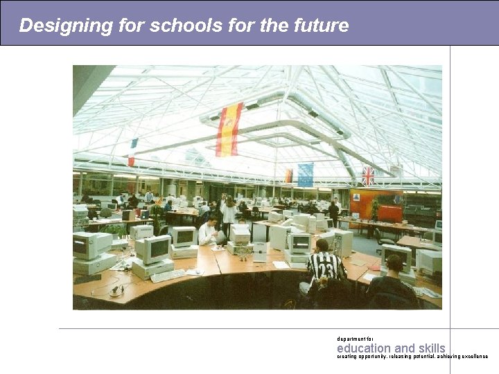 Designing for schools for the future department for education and skills creating opportunity, releasing