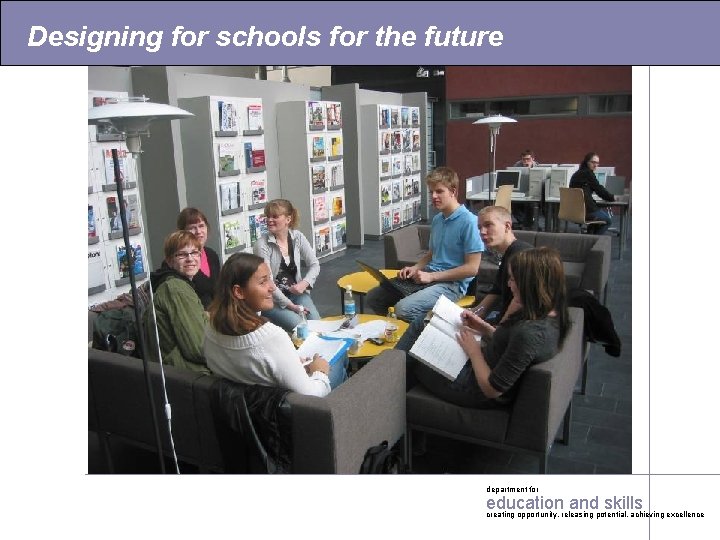Designing for schools for the future department for education and skills creating opportunity, releasing