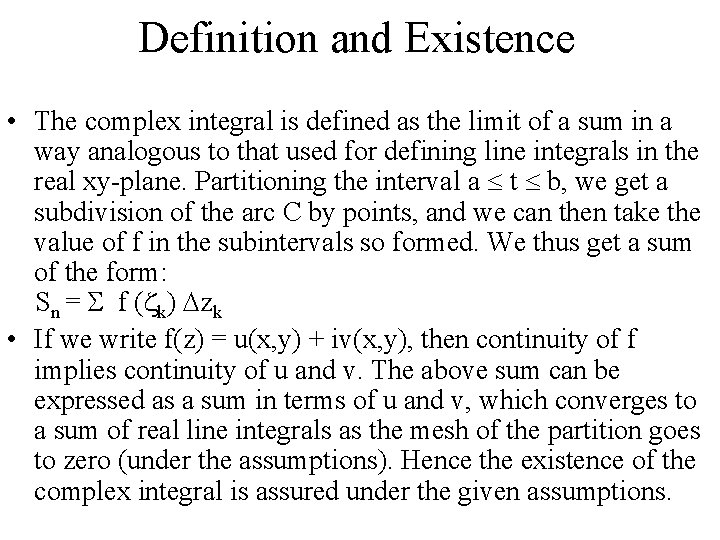 Definition and Existence • The complex integral is defined as the limit of a Definition and Existence • The complex integral is defined as the limit of a