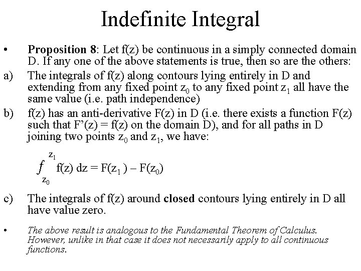 Indefinite Integral • a) b) Proposition 8: Let f(z) be continuous in a simply Indefinite Integral • a) b) Proposition 8: Let f(z) be continuous in a simply