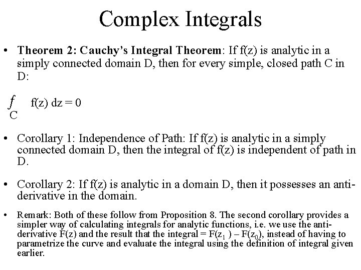 Complex Integrals • Theorem 2: Cauchy’s Integral Theorem: If f(z) is analytic in a Complex Integrals • Theorem 2: Cauchy’s Integral Theorem: If f(z) is analytic in a