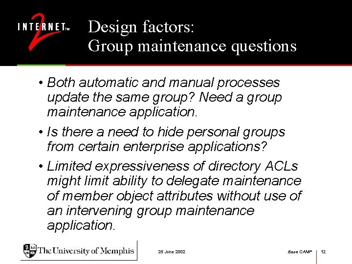 Design factors: Group maintenance questions • Both automatic and manual processes update the same