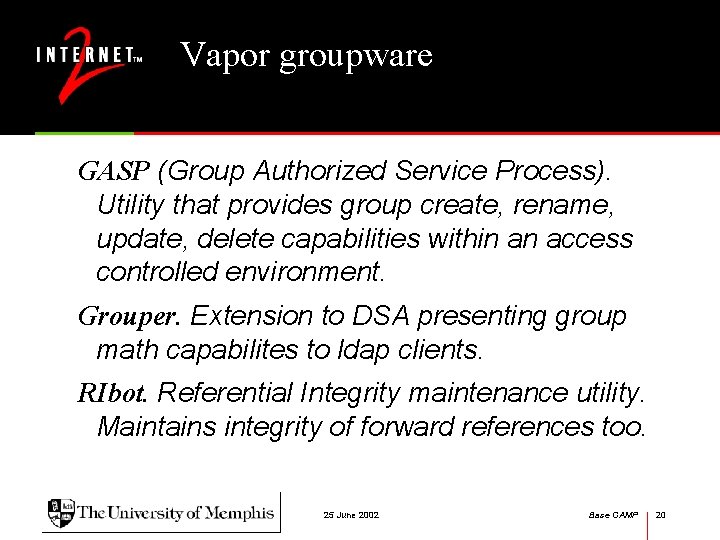 Vapor groupware GASP (Group Authorized Service Process). Utility that provides group create, rename, update,