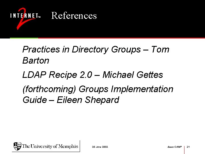 References Practices in Directory Groups – Tom Barton LDAP Recipe 2. 0 – Michael