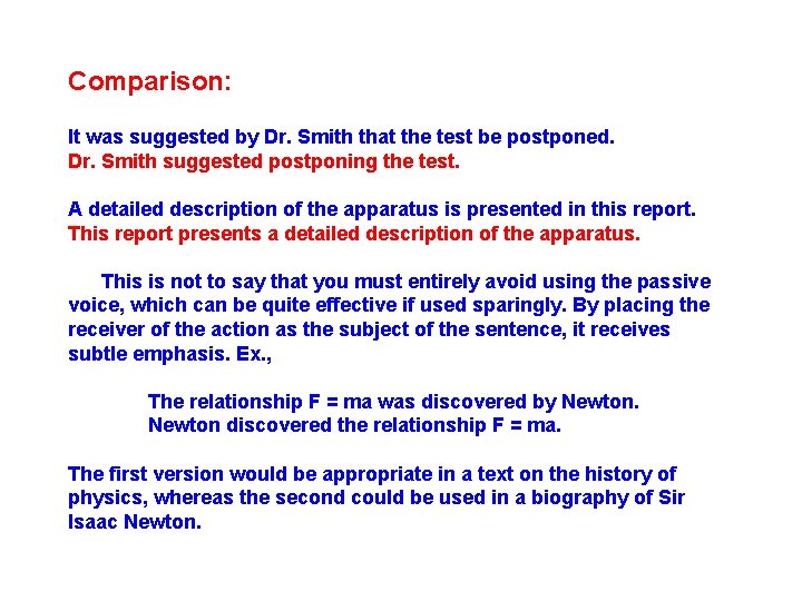 Comparison: It was suggested by Dr. Smith that the test be postponed. Dr. Smith