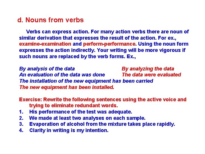 d. Nouns from verbs Verbs can express action. For many action verbs there are