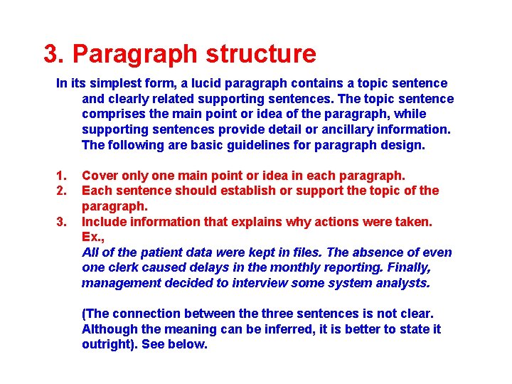 3. Paragraph structure In its simplest form, a lucid paragraph contains a topic sentence