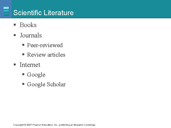 Scientific Literature § Books § Journals § Peer-reviewed § Review articles § Internet §