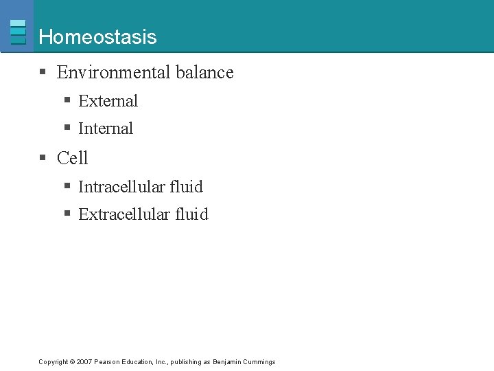 Homeostasis § Environmental balance § External § Internal § Cell § Intracellular fluid §