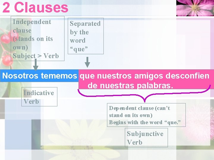 2 Clauses Independent clause (stands on its own) Subject > Verb Separated by the