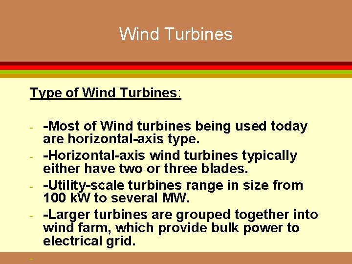 Wind Turbines Type of Wind Turbines: - - -Most of Wind turbines being used