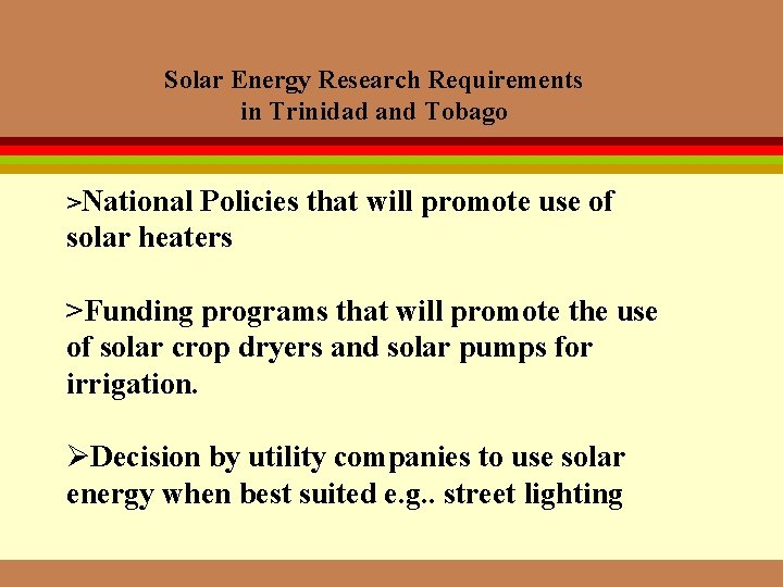 Solar Energy Research Requirements in Trinidad and Tobago >National Policies that will promote use