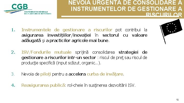 NEVOIA URGENTĂ DE CONSOLIDARE A INSTRUMENTELOR DE GESTIONARE A RISCURILOR 1. Instrumentele de gestionare