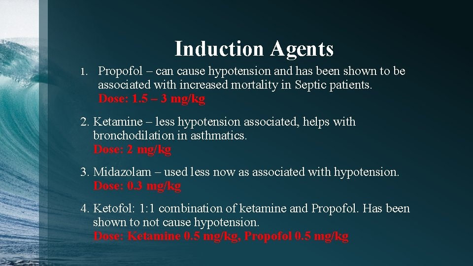 Induction Agents 1. Propofol – can cause hypotension and has been shown to be