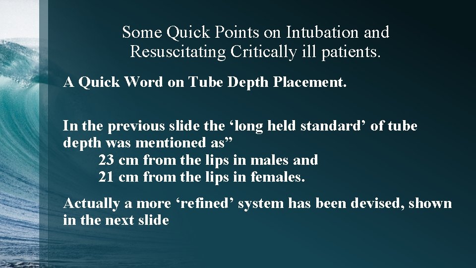 Some Quick Points on Intubation and Resuscitating Critically ill patients. A Quick Word on