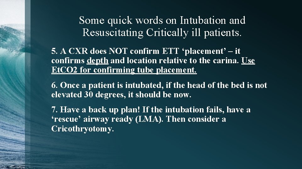 Some quick words on Intubation and Resuscitating Critically ill patients. 5. A CXR does