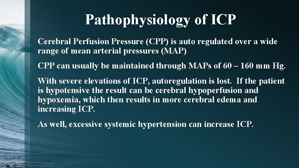 Pathophysiology of ICP Cerebral Perfusion Pressure (CPP) is auto regulated over a wide range