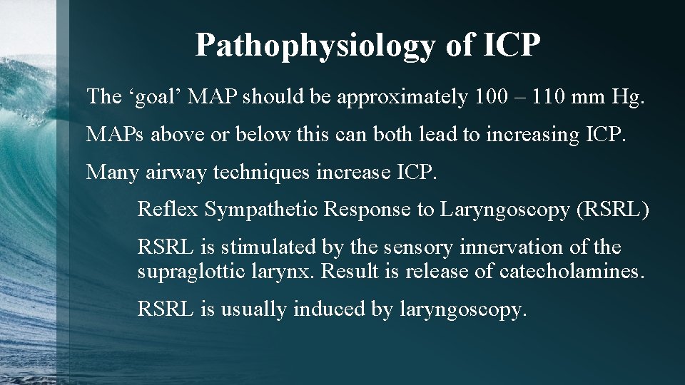 Pathophysiology of ICP The ‘goal’ MAP should be approximately 100 – 110 mm Hg.