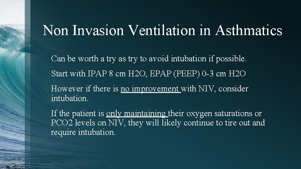 Non Invasion Ventilation in Asthmatics Can be worth a try as try to avoid