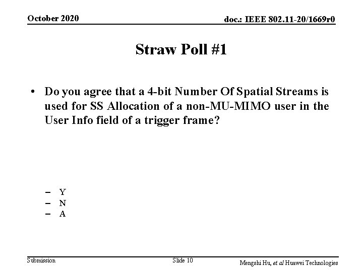 October 2020 doc. : IEEE 802. 11 -20/1669 r 0 Straw Poll #1 •