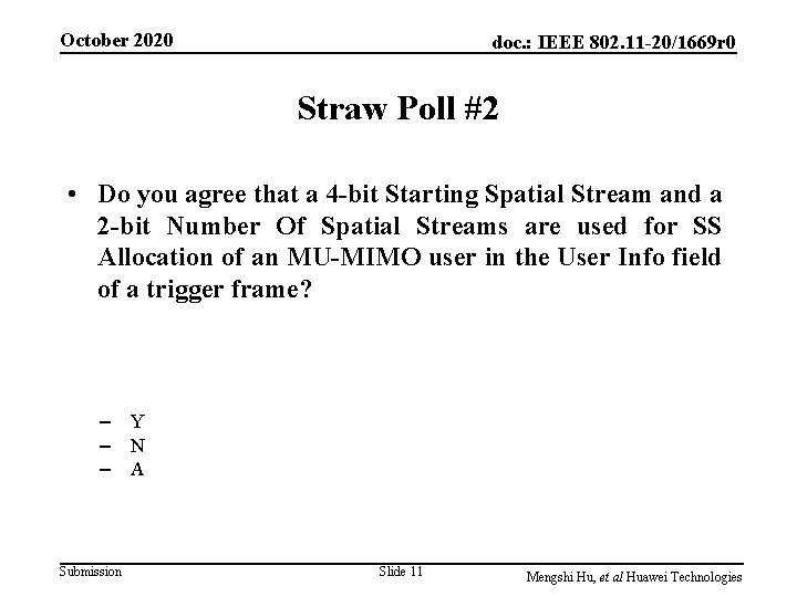 October 2020 doc. : IEEE 802. 11 -20/1669 r 0 Straw Poll #2 •