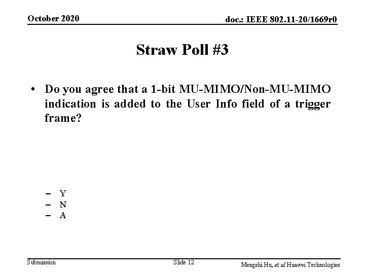 October 2020 doc. : IEEE 802. 11 -20/1669 r 0 Straw Poll #3 •