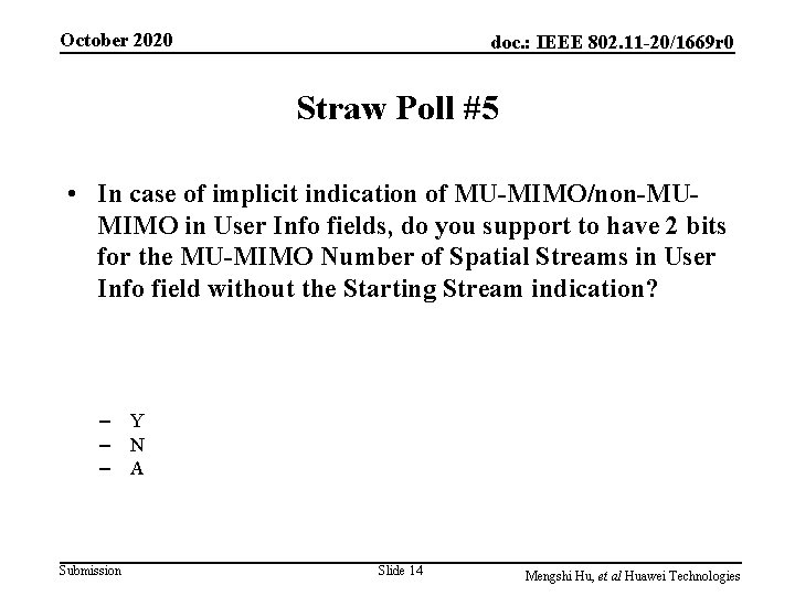 October 2020 doc. : IEEE 802. 11 -20/1669 r 0 Straw Poll #5 •