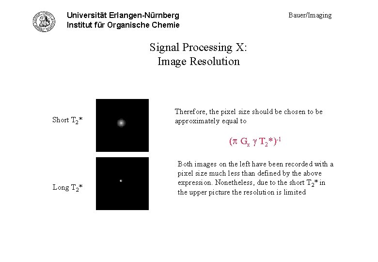 Bauer/Imaging Universität Erlangen-Nürnberg Sig. Proc. X - resolution Institut für Organische Chemie Signal Processing