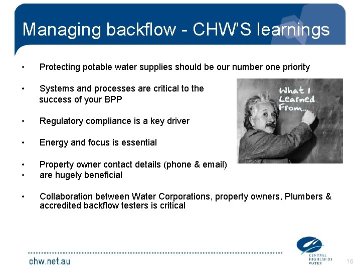 Managing backflow - CHW’S learnings • Protecting potable water supplies should be our number