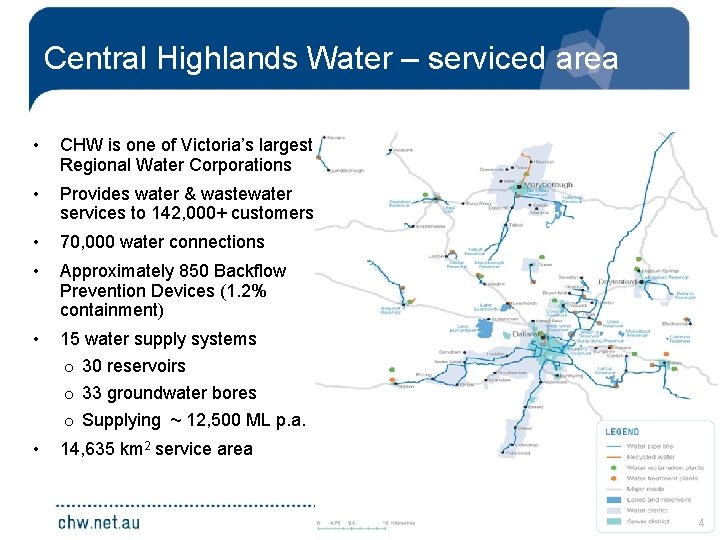 Central Highlands Water – serviced area • CHW is one of Victoria’s largest Regional