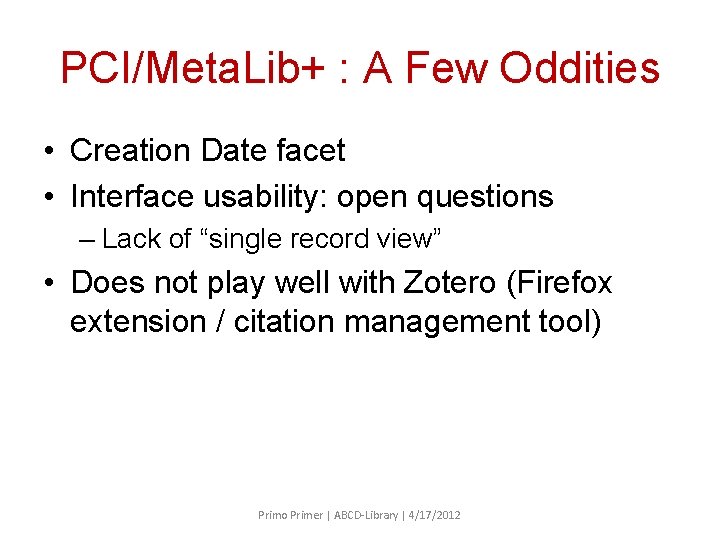 PCI/Meta. Lib+ : A Few Oddities • Creation Date facet • Interface usability: open