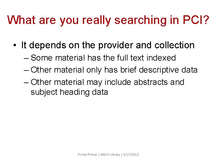 What are you really searching in PCI? • It depends on the provider and