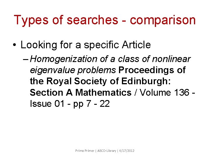 Types of searches - comparison • Looking for a specific Article – Homogenization of