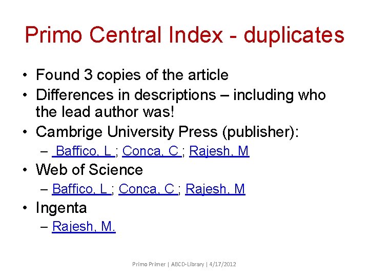 Primo Central Index - duplicates • Found 3 copies of the article • Differences