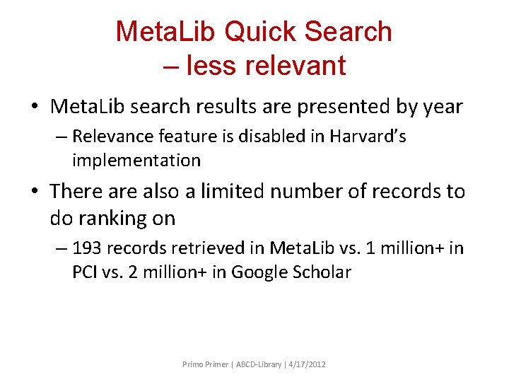 Meta. Lib Quick Search – less relevant • Meta. Lib search results are presented