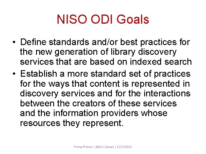 NISO ODI Goals • Define standards and/or best practices for the new generation of