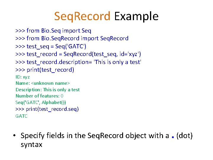 Seq. Record Example >>> from Bio. Seq import Seq >>> from Bio. Seq. Record
