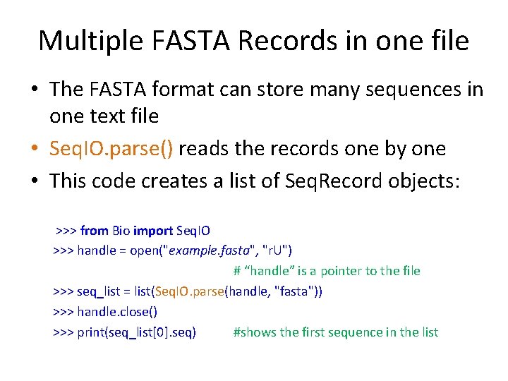 Multiple FASTA Records in one file • The FASTA format can store many sequences
