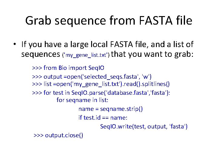 Grab sequence from FASTA file • If you have a large local FASTA file,