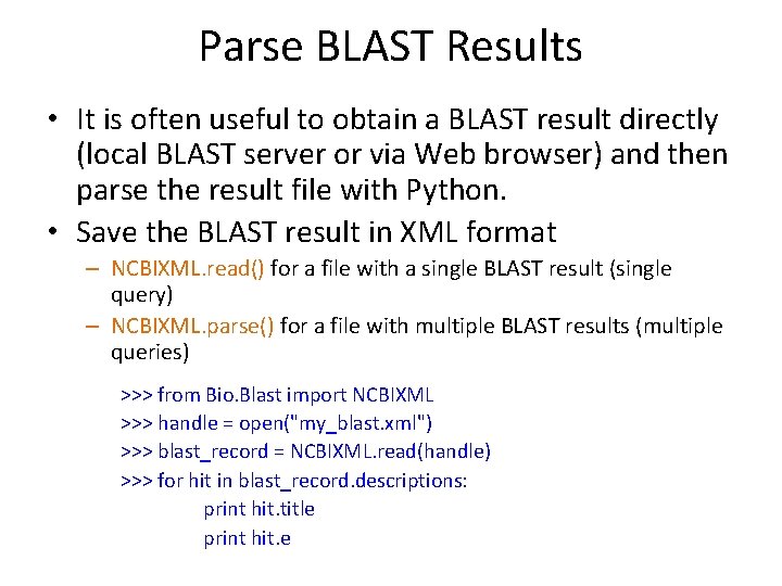 Parse BLAST Results • It is often useful to obtain a BLAST result directly