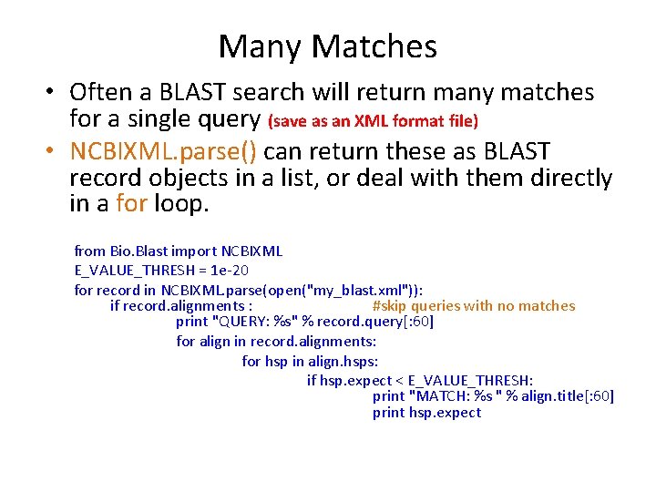 Many Matches • Often a BLAST search will return many matches for a single