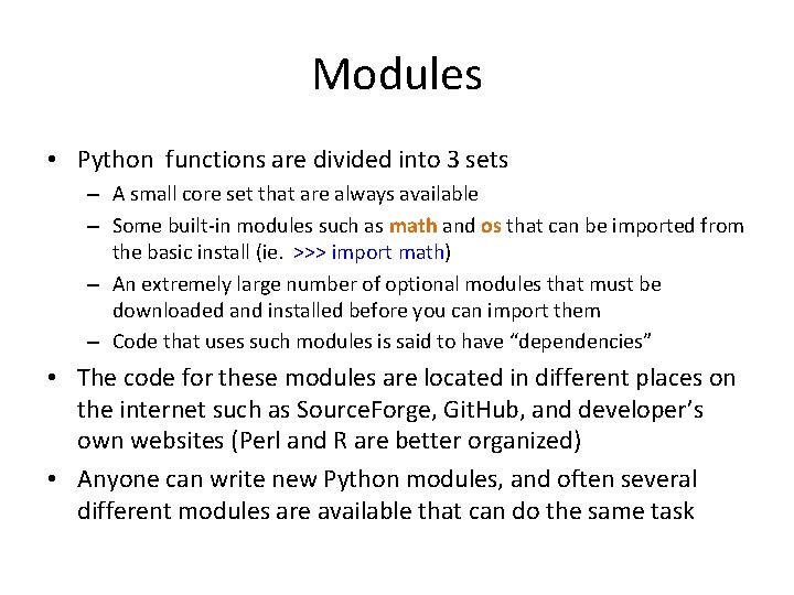 Modules • Python functions are divided into 3 sets – A small core set